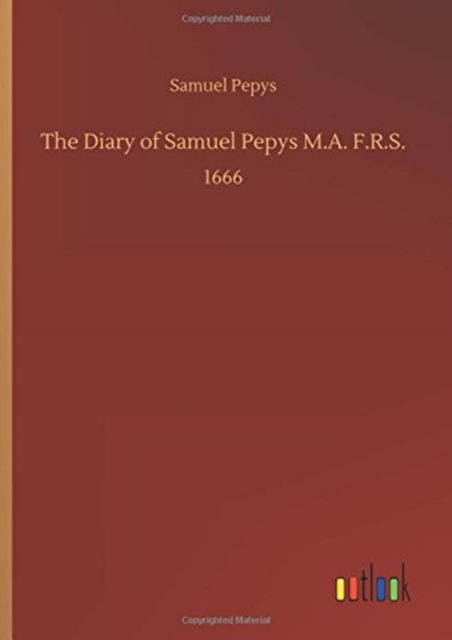 The Diary of Samuel Pepys M.A. F.R.S., Hardback Book