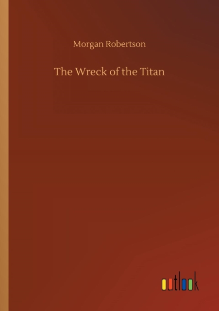 The Wreck of the Titan, Paperback / softback Book