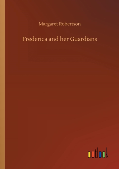 Frederica and Her Guardians, Paperback / softback Book