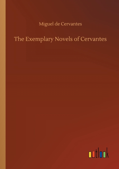 The Exemplary Novels of Cervantes, Paperback / softback Book