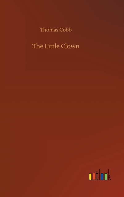 The Little Clown, Hardback Book