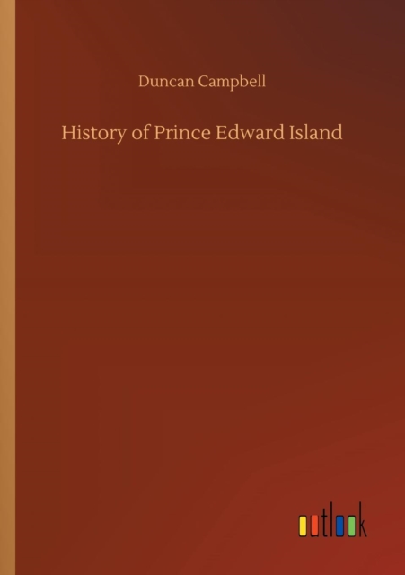 History of Prince Edward Island, Paperback / softback Book