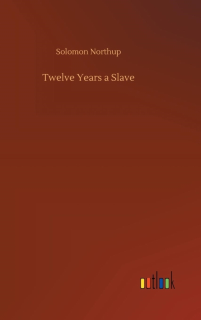 Twelve Years a Slave, Hardback Book