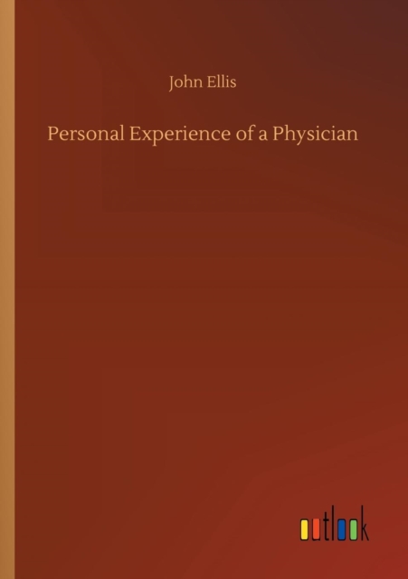 Personal Experience of a Physician, Paperback / softback Book