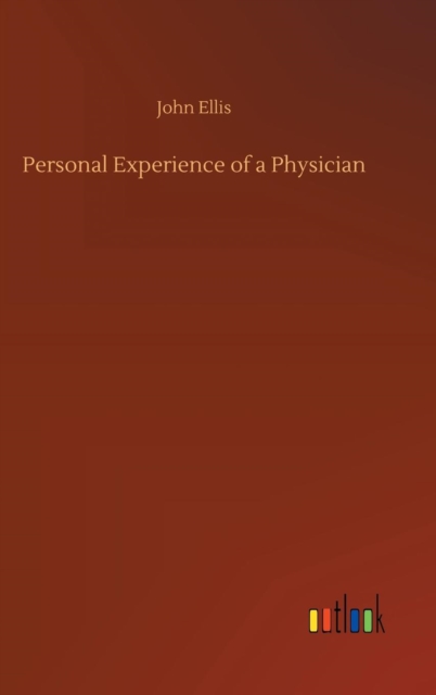 Personal Experience of a Physician, Hardback Book