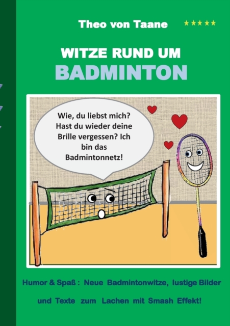 Witze rund um Badminton : Humor & Spass: Neue Badmintonwitze, lustige Bilder und Texte zum Lachen mit Smash Effekt!, Paperback / softback Book