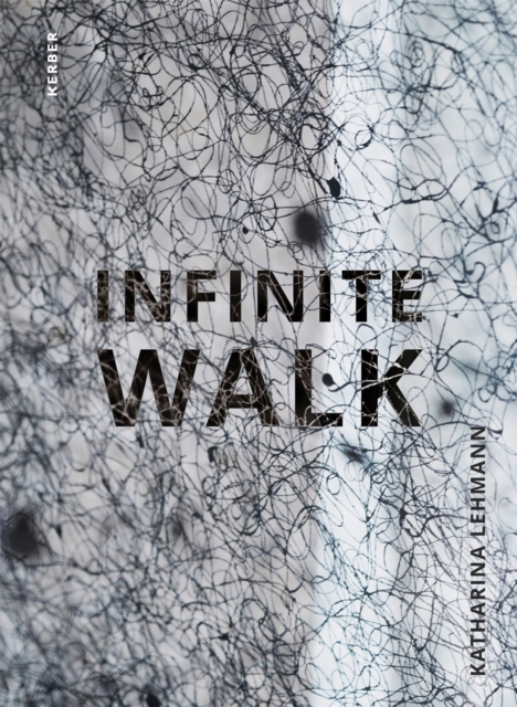Infinite Walk : Katharina Lehmann, Hardback Book