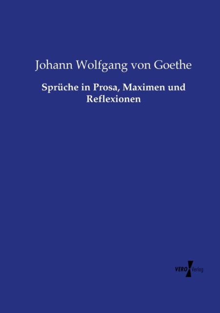 Spruche in Prosa, Maximen und Reflexionen, Paperback / softback Book