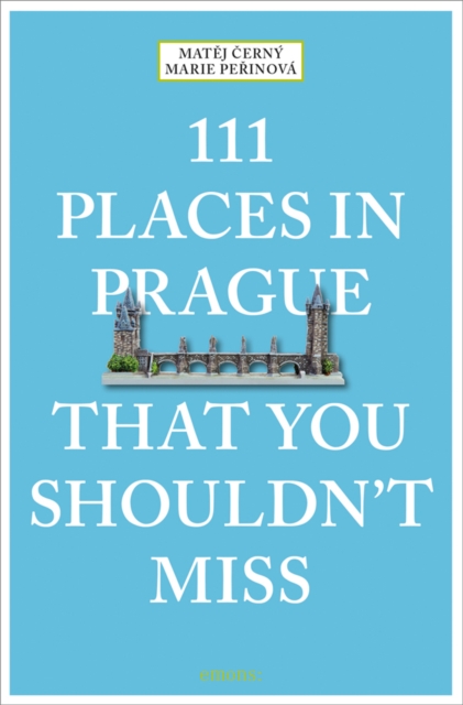 111 Places in Prague That You Shouldn't Miss, Paperback / softback Book