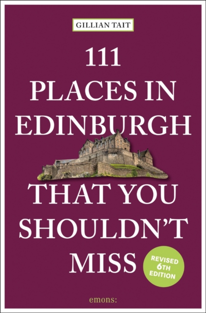 111 Places in Edinburgh That You Shouldn’t Miss, Paperback / softback Book