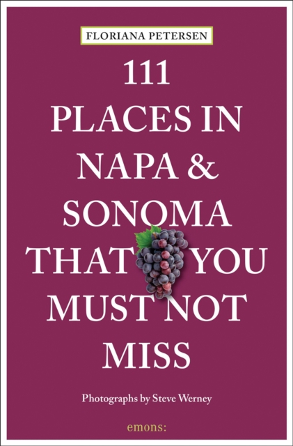 111 Places in Napa and Sonoma That You Must Not Miss, Paperback / softback Book