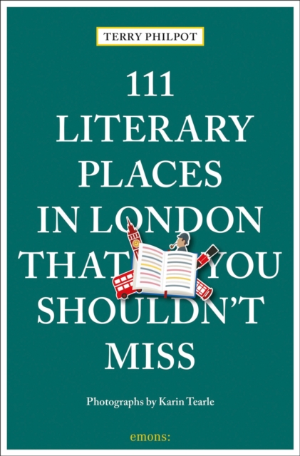 111 Literary Places in London That You Shouldn't Miss, Paperback / softback Book