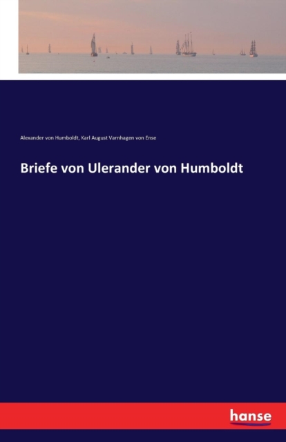 Briefe Von Ulerander Von Humboldt, Paperback / softback Book