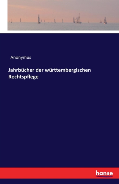 Jahrbucher der wurttembergischen Rechtspflege, Paperback / softback Book