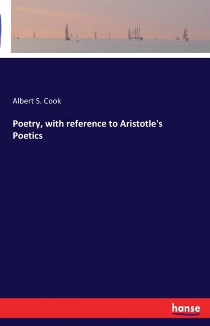 Poetry, with Reference to Aristotle's Poetics, Paperback / softback Book