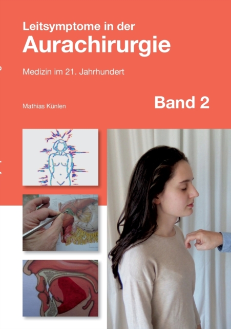 Leitsymptome in der Aurachirurgie Band 2 : Medizin im 21. Jahrhundert, Paperback / softback Book