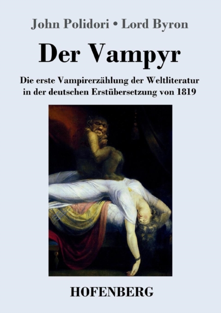 Der Vampyr : Die erste Vampirerzahlung der Weltliteratur in der deutschen Erstubersetzung von 1819, Paperback / softback Book