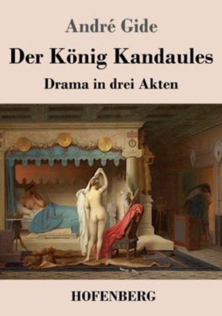 Der Koenig Kandaules : Drama in drei Akten, Paperback / softback Book