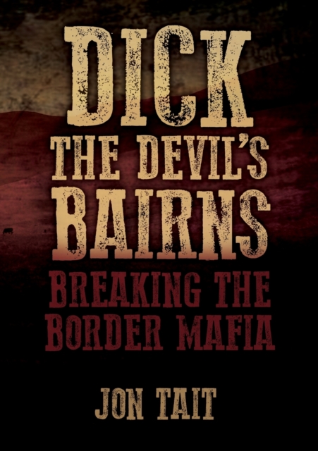 Dick the Devil's Bairns, Paperback / softback Book