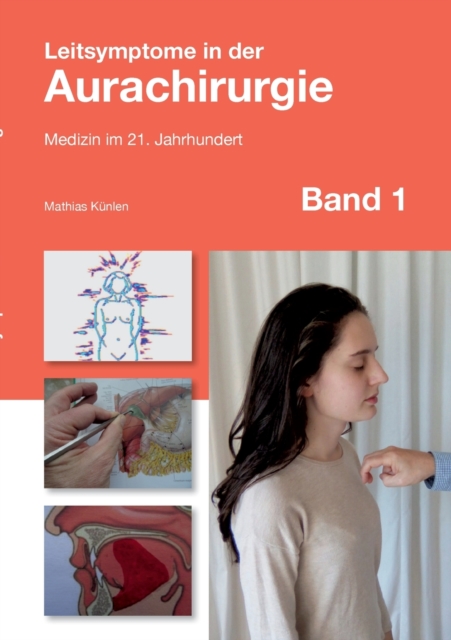 Leitsymptome in der Aurachirurgie Band 1 : Medizin im 21. Jahrhundert, Paperback / softback Book