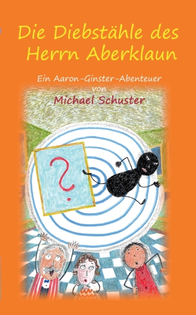 Die Diebstahle des Herrn Aberklaun : Ein Aaron-Ginster-Abenteuer, Paperback / softback Book