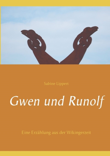 Gwen und Runolf : Eine Erzahlung aus der Wikingerzeit, Paperback / softback Book