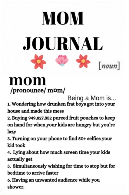Mom Journal : Motivation & Inspiration Notebook Gift For Mom - Funny Mother Definition Gift Notepad, 6x9 Lined Paper, 120 Pages Ruled Diary, Paperback / softback Book