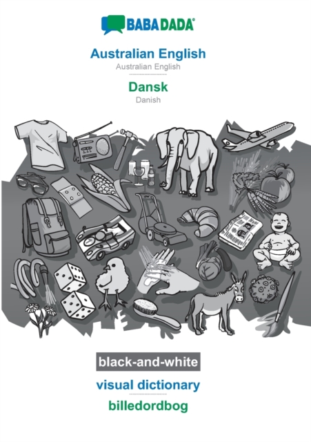 BABADADA black-and-white, Australian English - Dansk, visual dictionary - billedordbog : Australian English - Danish, visual dictionary, Paperback / softback Book