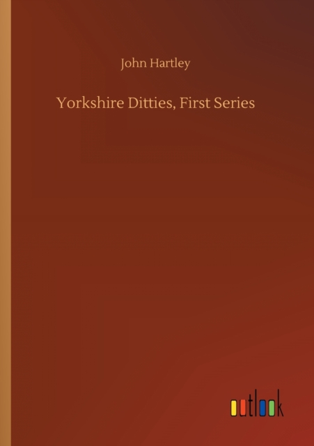 Yorkshire Ditties, First Series, Paperback / softback Book