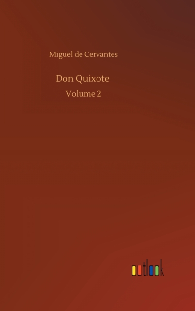 Don Quixote : Volume 2, Hardback Book