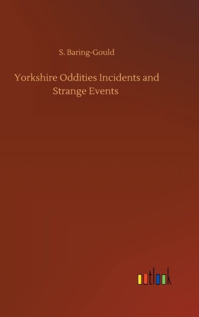Yorkshire Oddities Incidents and Strange Events, Hardback Book