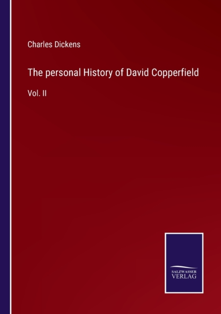 The personal History of David Copperfield : Vol. II, Paperback / softback Book