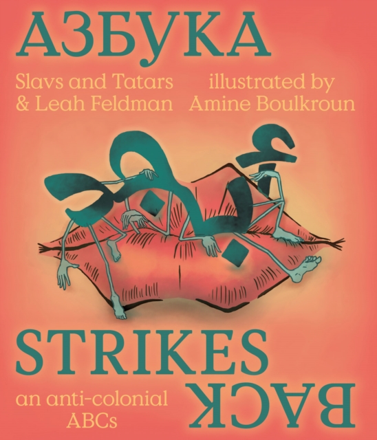 Azbuka Strikes Back - an anti-colonial ABCs, Board book Book