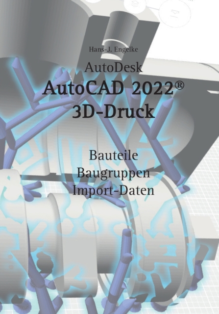 AutoCAD 2022 3D-Druck, Paperback / softback Book