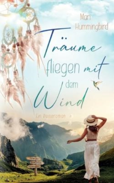 Traume fliegen mit dem Wind : Ein Reiseroman, Paperback / softback Book
