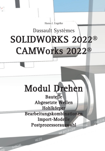 Solidworks 2022 : CAMWorks 2022 Modul Drehen, Paperback / softback Book