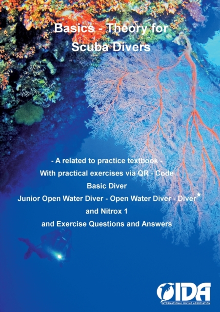 Basics - Theory for Scuba Divers : A related to practice textbook, Paperback / softback Book