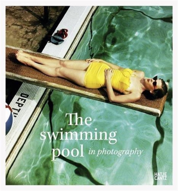 The Swimming Pool in Photography, Hardback Book