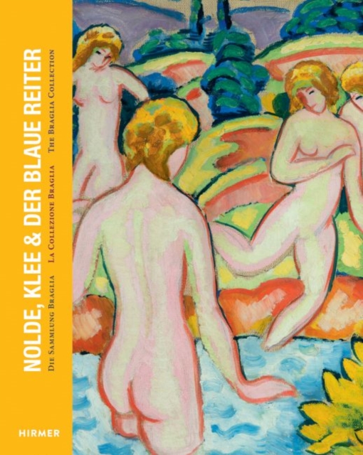 Nolde, Klee & Der Blaue Reiter : The Braglia Collection, Hardback Book