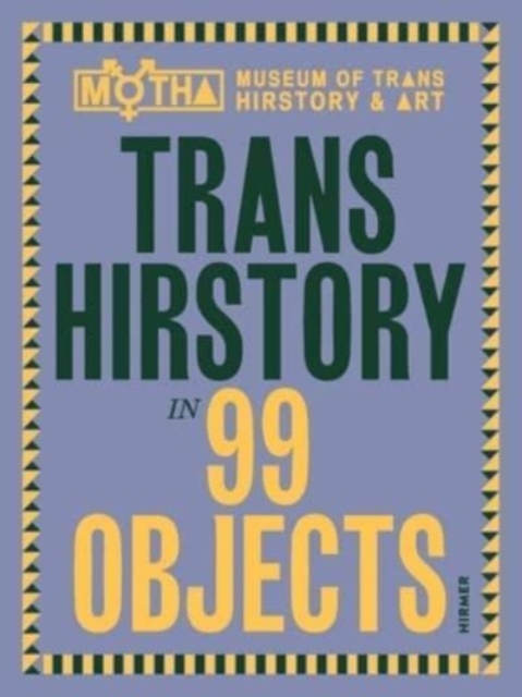 Trans Hirstory in 99 Objects, Hardback Book