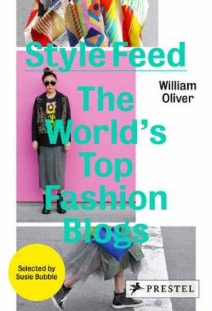 Style Feed : The World's Top Fashion Blogs, Hardback Book