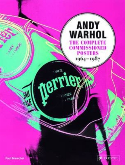 Andy Warhol : The Complete Commissioned Posters, 1964-1987, Hardback Book