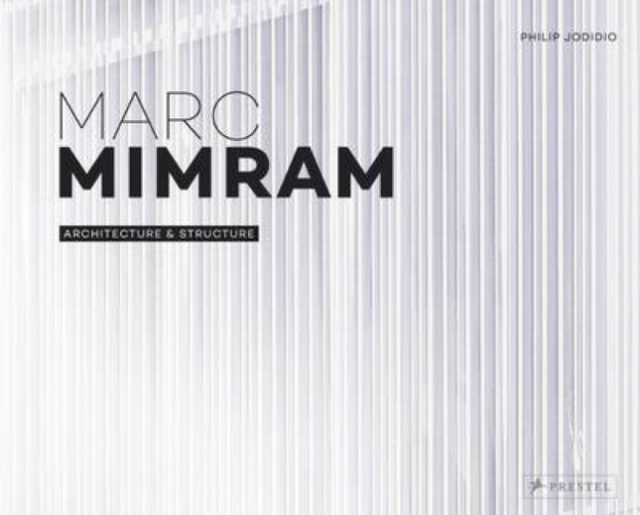 Marc Mimram : Architecture & Structure, Hardback Book