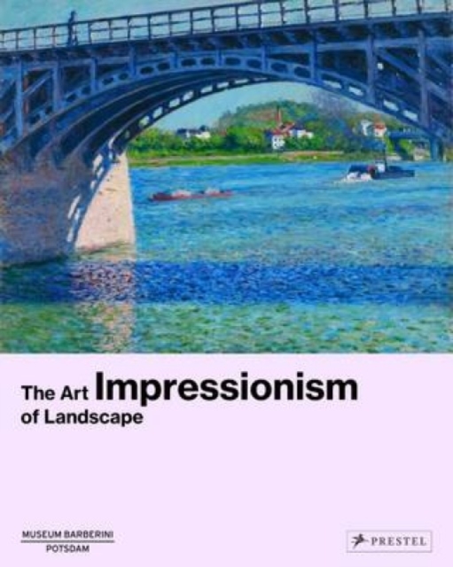 Impressionism : The Art of Landscape, Hardback Book