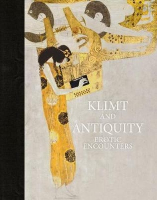 Klimt and Antiquity : Erotic Encounters, Hardback Book