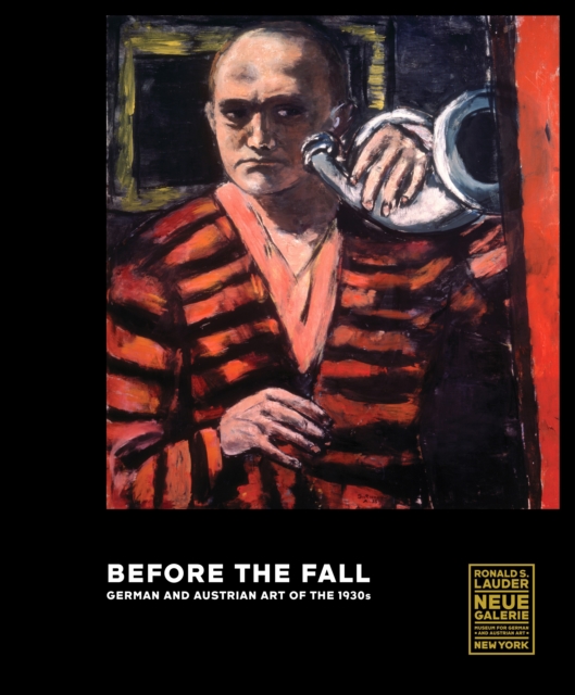 Before the Fall : German and Austrian Art in the 1930s, Hardback Book