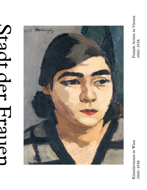City of Women : Female Artists in Vienna from 1900 to 1938, Hardback Book City of Women : Female Artists in Vienna from 1900 to 1938, Hardback Book