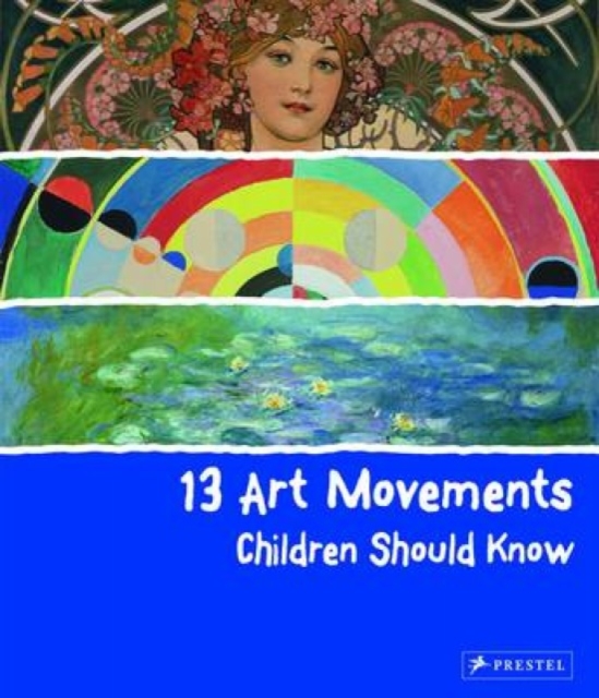 13 Art Movements Children Should Know, Hardback Book