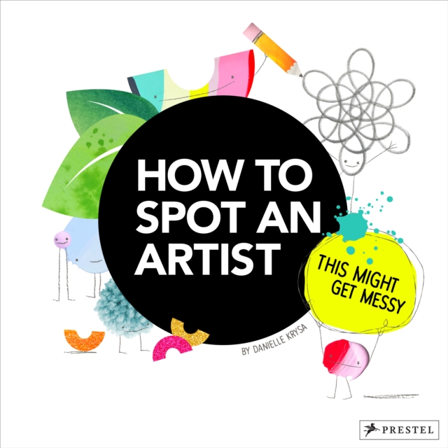 How to Spot an Artist : This Might Get Messy, Hardback Book
