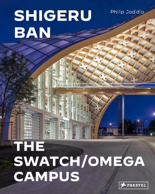 Shigeru Ban Architects : Swatch and Omega Campus, Hardback Book